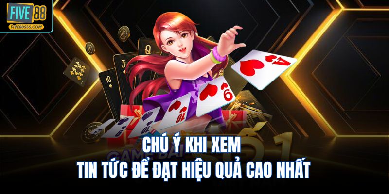 Chú ý khi xem tin tức để đạt hiệu quả cao nhất