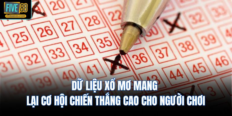 Dữ liệu xổ mơ mang lại cơ hội chiến thắng cao cho người chơi